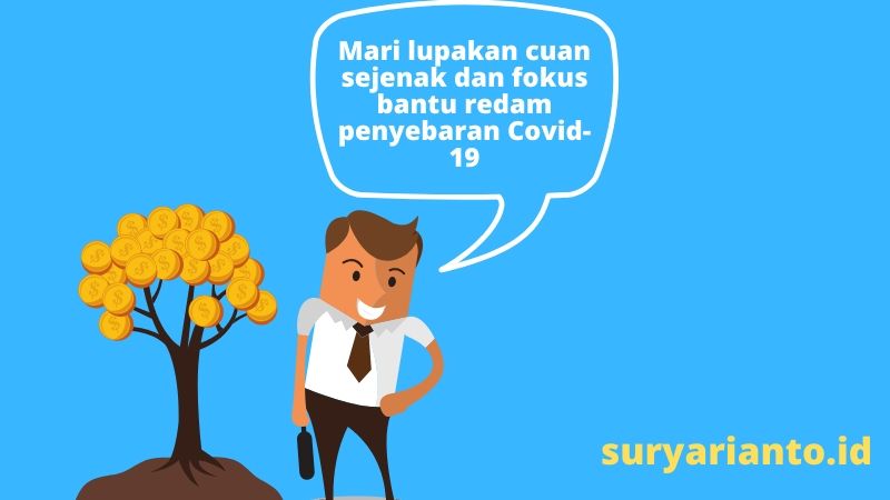 Pandemi Corona, Mari Lupakan Cuan Sejenak